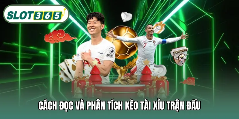 Cách đọc và phân tích kèo tài xỉu trận đấu