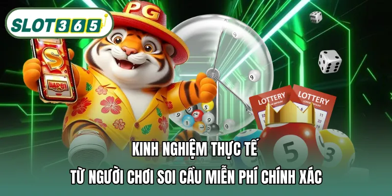 Kinh nghiệm thực tế từ người chơi soi cầu miễn phí chính xác