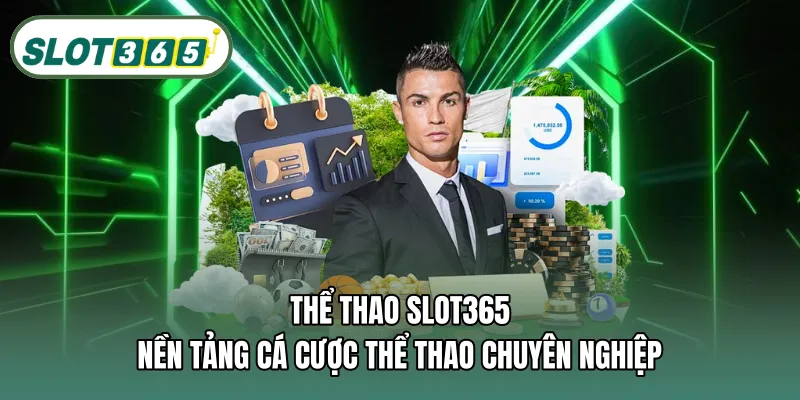 Thể thao SLOT365 – Nền tảng cá cược thể thao chuyên nghiệp